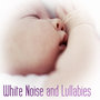 White Noise and Lullabies (Help Your Baby Sleep)