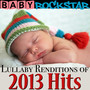 Lullaby Renditions of 2013 Hits