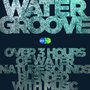 Water Groove: Over 3 Hours of Water Nature Sounds Blended with Soothing Music