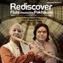 Rediscover - Flute Meets the Pakhawaj