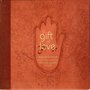 A Gift Of Love - Music Inspired By The Love Poems Of Rumi - Special Edition
