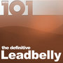 101 - The Definitive Leadbelly