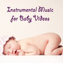 Instrumental Music for Baby Videos