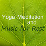 Yoga Meditation and Music for Rest