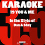 19 You & Me (In the Style of Dan & Shay) [Karaoke Version] - Single