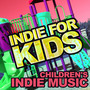 Indie for Kids: Children´s Indie Music
