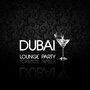 Dubai Lounge Party