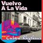 Vuelvo A La Vida: Cuban Rhythms