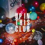 Up In This Club