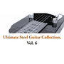 Ultimate Steel Guitar Collection, Vol. 6
