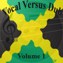 Vocal Versus Dub Vol 1