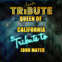 Queen of California (A Tribute to John Mayer)