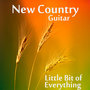 New Country Guitar: Little Bit of Everything