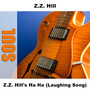 Z.Z. Hill´s Ha Ha (Laughing Song)
