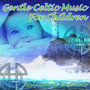 Gentle Celtic Music for Children