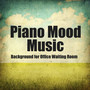 Piano Mood Music: Background for Office Waiting Room