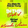 You Make Me Feel so Young (In the Style of Michael Buble) [Karaoke Version] - Single