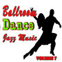 Ballroom Dance Jazz Music, Vol. 7