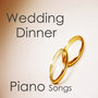 Wedding Dinner: Piano Songs
