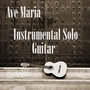 Instrumental Solo Guitar: Ave Maria