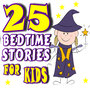 25 Bedtime Stories for Kids
