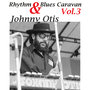 Johnny Otis Rythm & Blus Caravan Vol. 3
