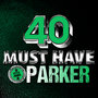 40 Must Have Parker