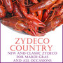 Zydeco Country: New and Classic Zydeco for Mardi Gras and All Occassions