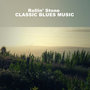 Rollin´ Stone: Classic Blues Music