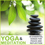 Yoga & Meditation Music: 40 Essential Songs for Peace and Reflection