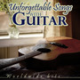 Unforgettable Songs with Guitar. Worldwide Hits