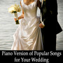 Piano Version of Popular Songs for Your Wedding