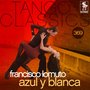 Tango Classics 369: Azul y Blanca (Historical Recordings)