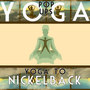 Yoga To Nickelback