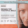 Regain the Youthful Male Hypnosis