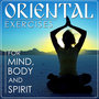 Oriental Exercices for Mind, Body and Spirit