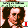 Beethoven: Masterwork Edition 8