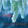 Joy to the World: Beautiful Harp Instrumentals