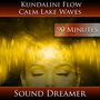 Kundalini Flow - Calm Lake Waves - 90 Minutes