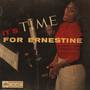 It´s Time For Ernestine
