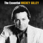 The Essential Mickey Gilley