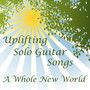 Uplifting Solo Guitar Songs: A Whole New World