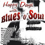 Happy Days with Blues & Soul