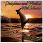 Dolphins and Whales with Relaxation Music