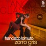 Tango Classics 360: Zorro Gris (Historical Recordings)