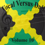 Vocal Versus Dub Vol 10