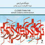 Closer Than Far - Music for Kamancheh and Percussion