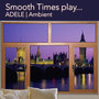 Smooth Times Play Adele Ambient
