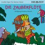 Die Zauberflöte - Die ZEIT-Edition "Große Oper für kleine Hörer"