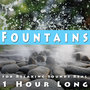 Fountains for Relaxing, Sounds Real 1 Hour Long